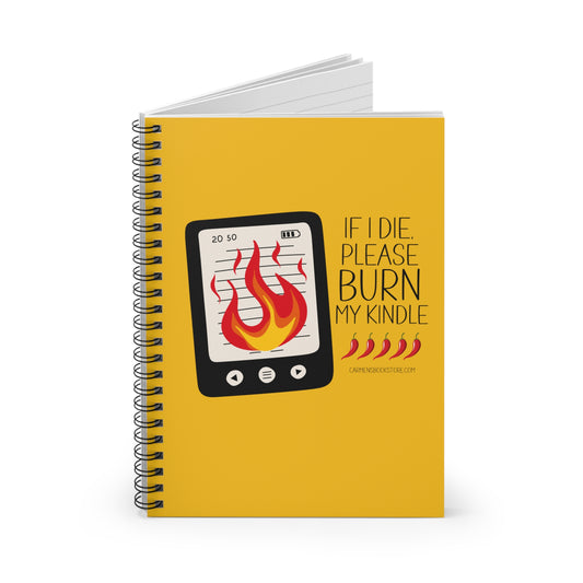 Burn my Kindle Spiral Notebook - Ruled Line